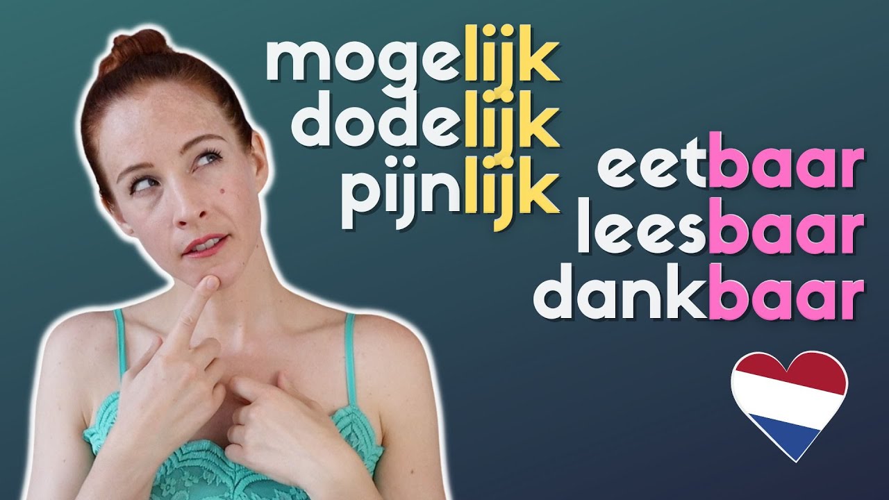 Adjectieven op -BAAR & -LIJK // Dutch adjectives & adverbs (NT2 B1+) #learndutch