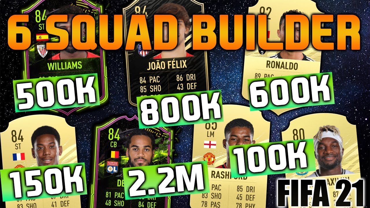 FIFA 21 6 SQUAD BUILDER 100K 150K 500K 600K 800K 2.2M HYBRID SQUAD BUILDERS