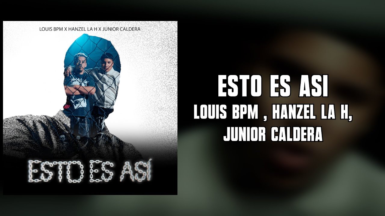 Louis BPM , Hanzel La H, Junior Caldera - Esto Es Asi (Letra)