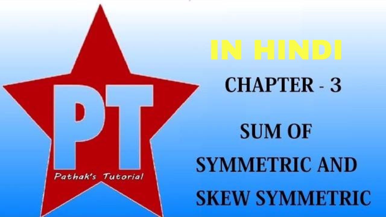 Sum Of Symmetric And Skew Symmetric Matrix By Pathak's Tutorial