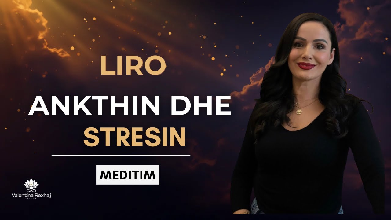 Meditim- Liro Ankthin dhe Stresin
