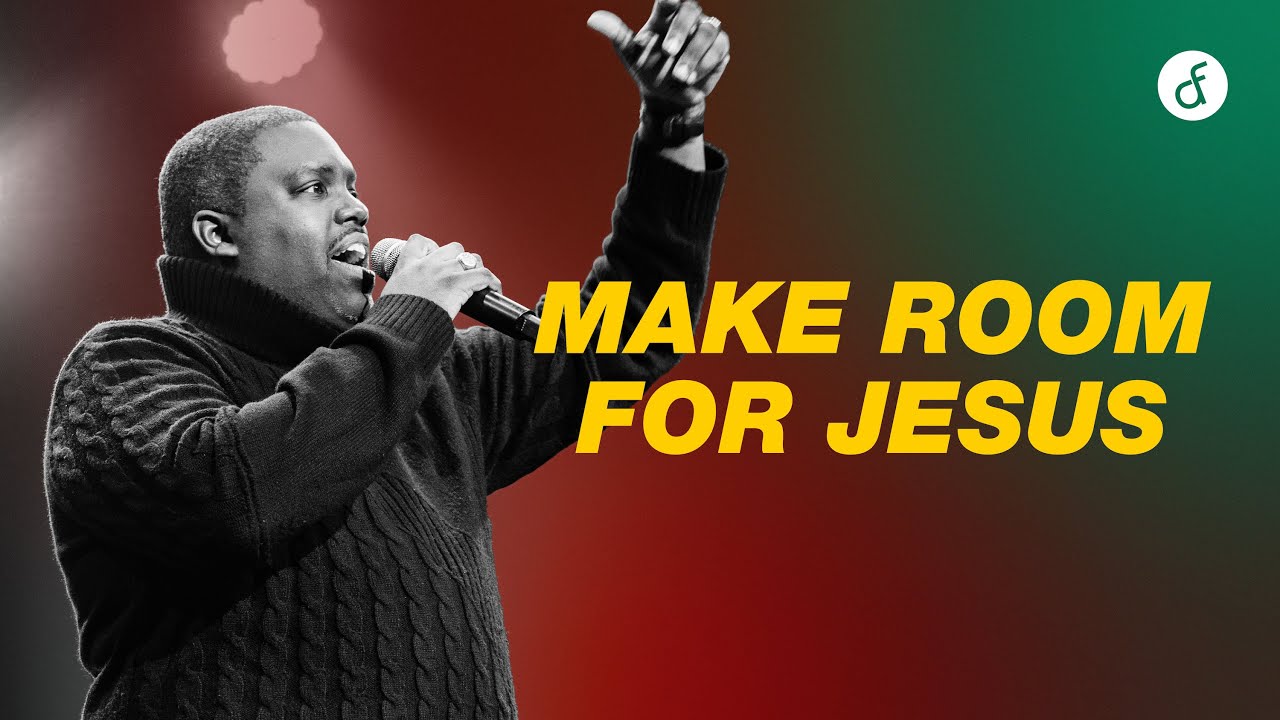 Make Room For Jesus | Pastor William McDowell