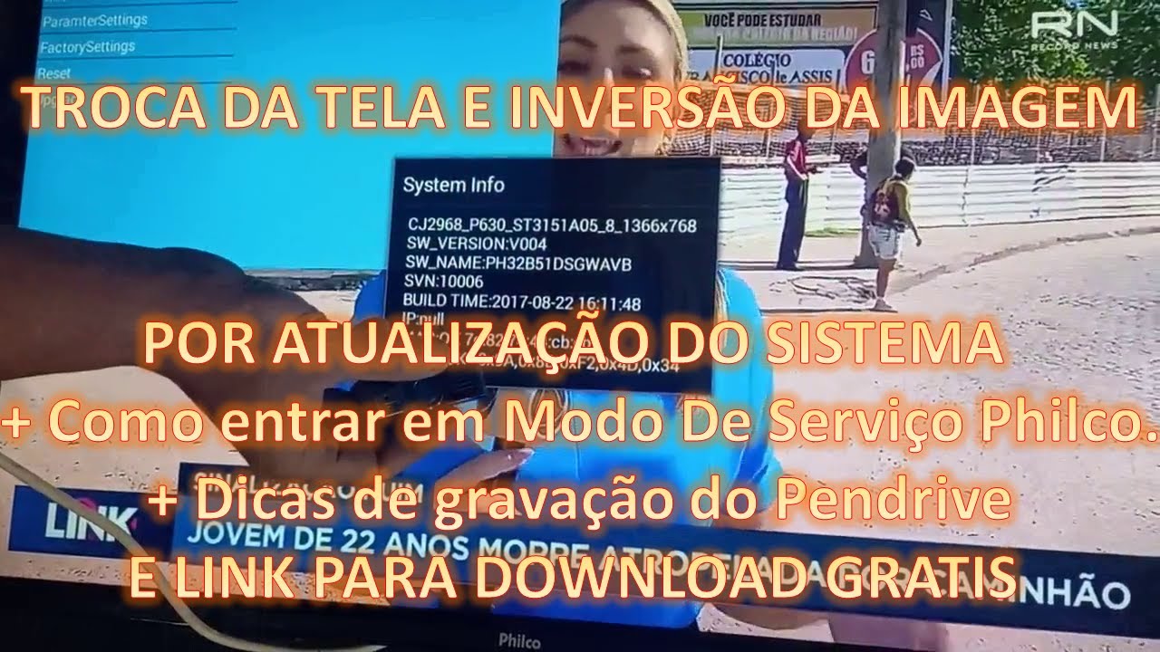 PH32B51 Philco TROCA DA TELA E INVERSÃO DA IMG POR ATUALIZAÇÃO+Modo De Serviço+LINK DOWNLOAD GRATIS