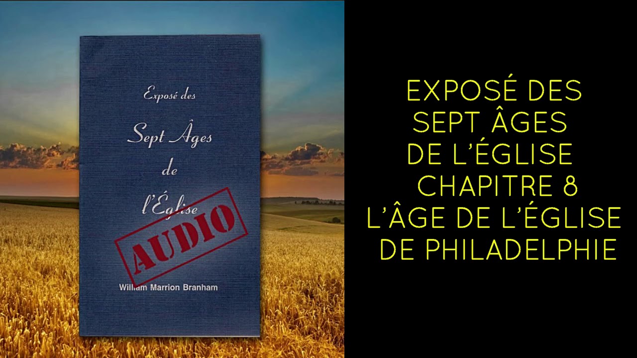 CHAPITRE 8 L’ÂGE DE L’ÉGLISE DE PHILADELPHIE