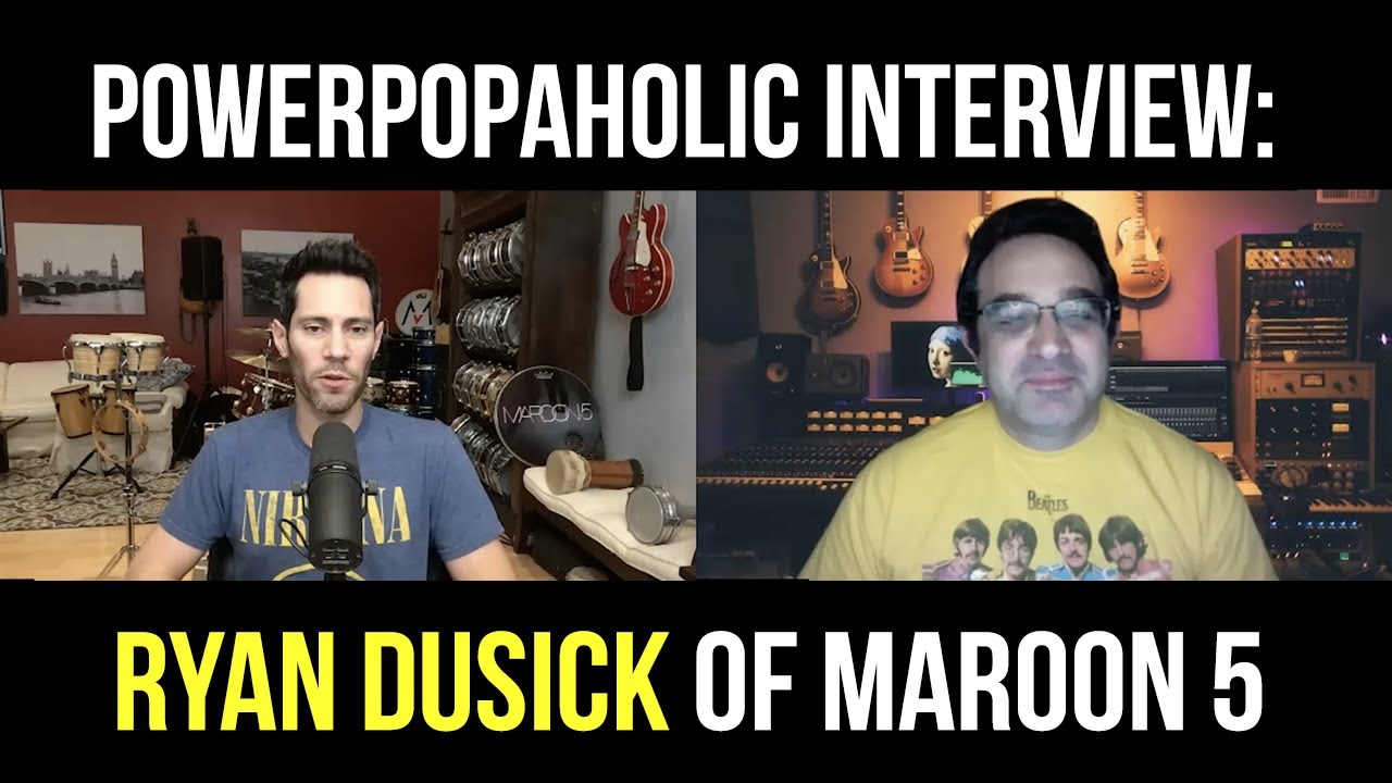Ryan Dusick (Maroon 5) | Power Popaholic