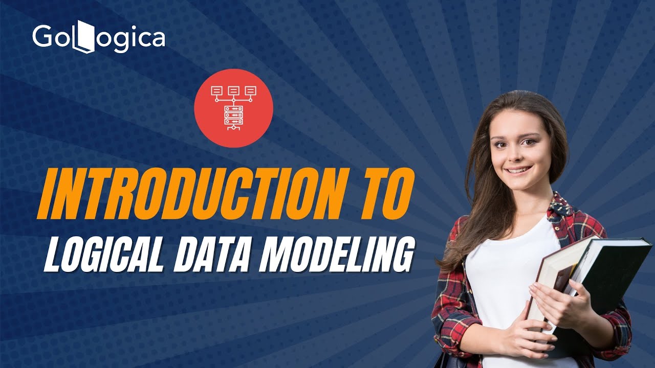 Introduction to Logical Data Modeling | Core Concepts, Examples & Career Scope | GoLogica