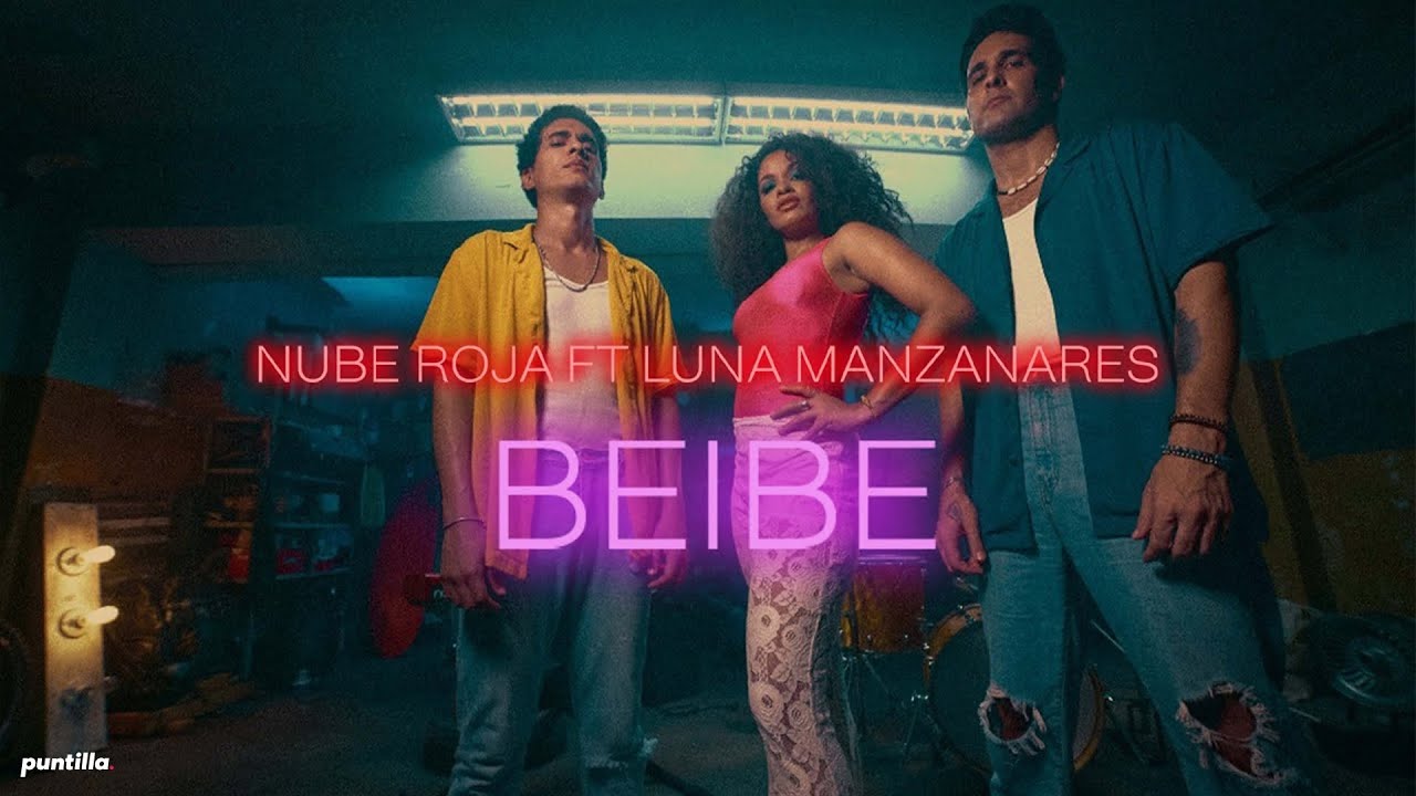 Nube Roja, Luna Manzanares - Beibe (Video Oficial)