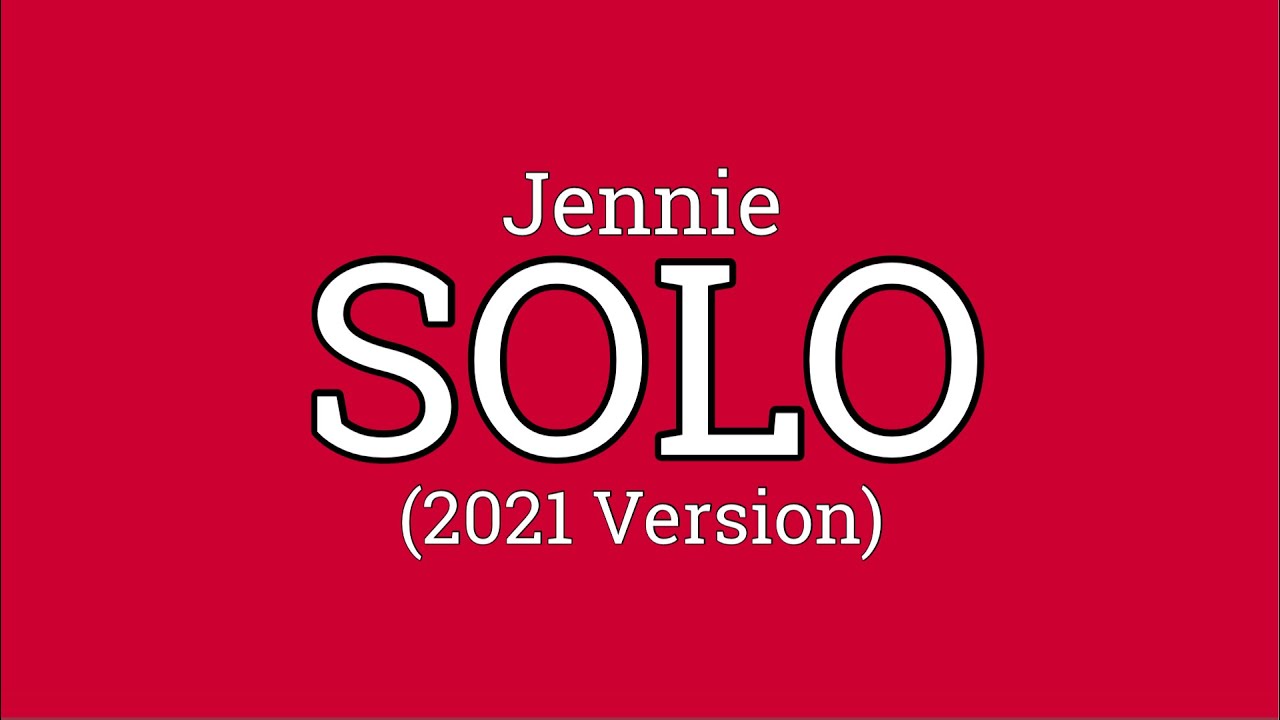Jennie - Solo: 2021 Version (Lyrics)