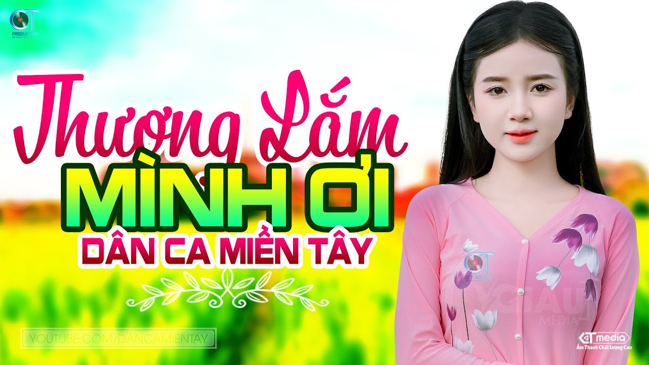 Thương Lắm Mình Ơi - LK Dân Ca Miền Tây 2025, Nhạc Trữ Tình Quê Hương Chọn Lọc - Dân Ca Miền Tây