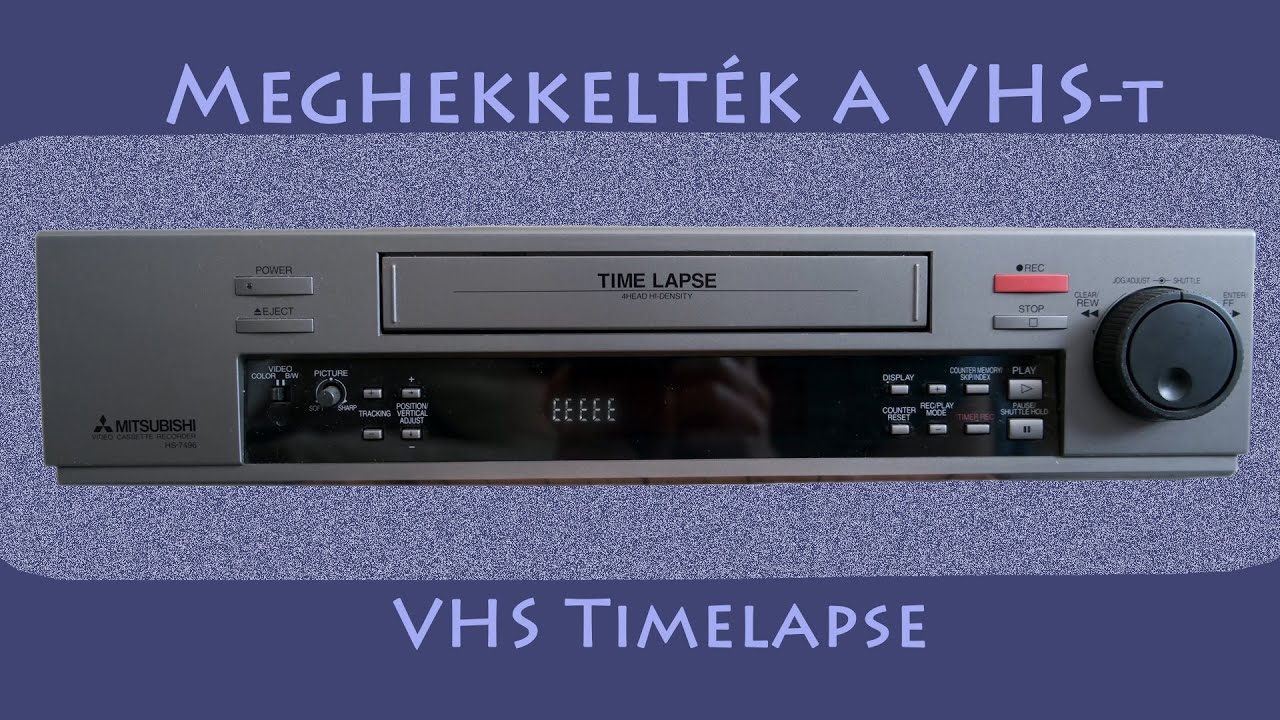 Meghekkelték a VHS-t avagy a VHS Timelapse