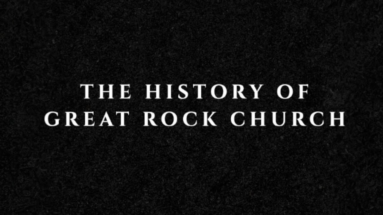 History of Great Rock Church