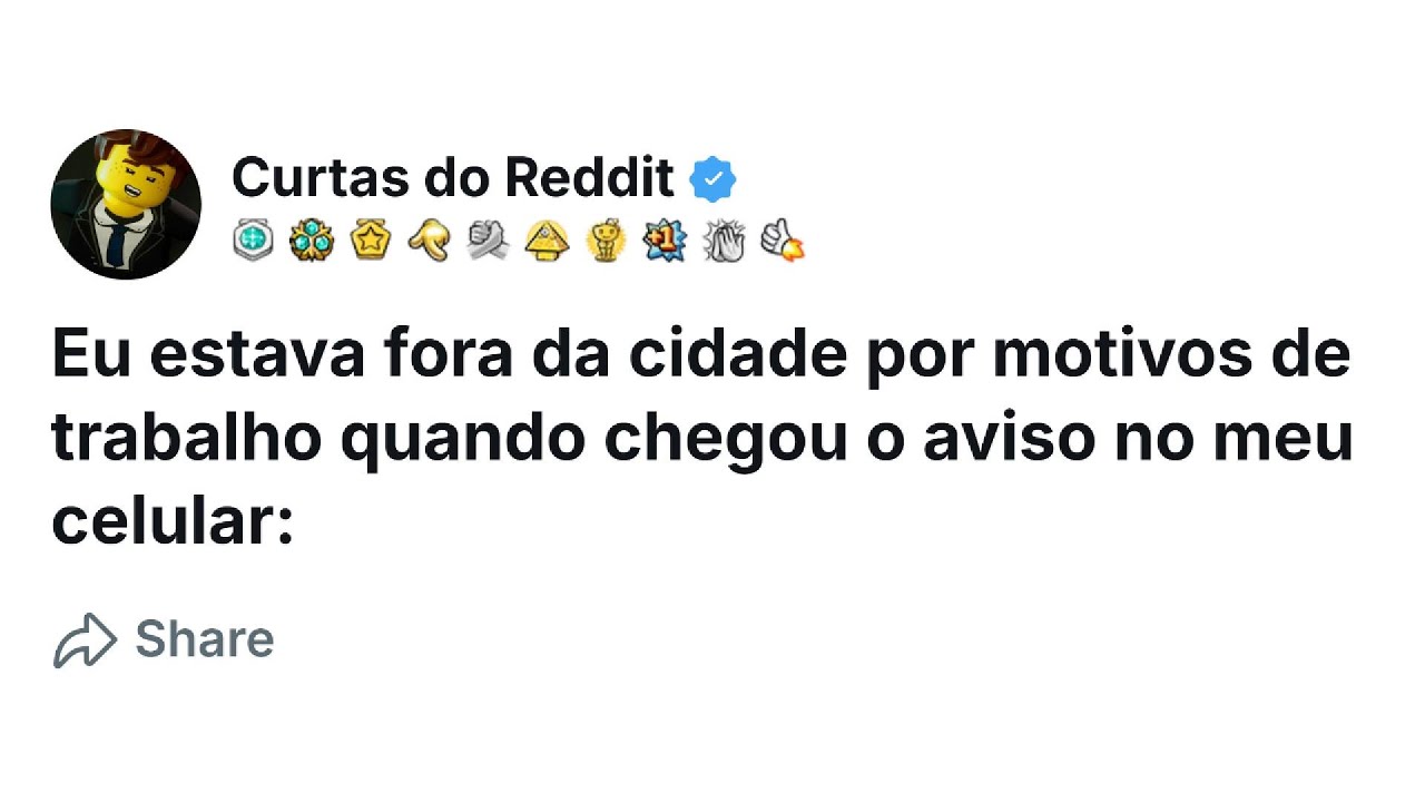 Eu estava fora da cicade trabalhando, quando chegou um aviso no meu celular...