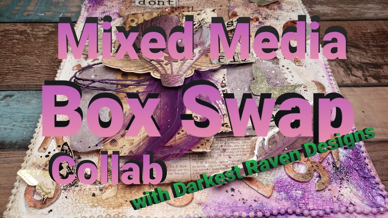 Mixed Media Box Swap Collab with Darkest Raven Designs