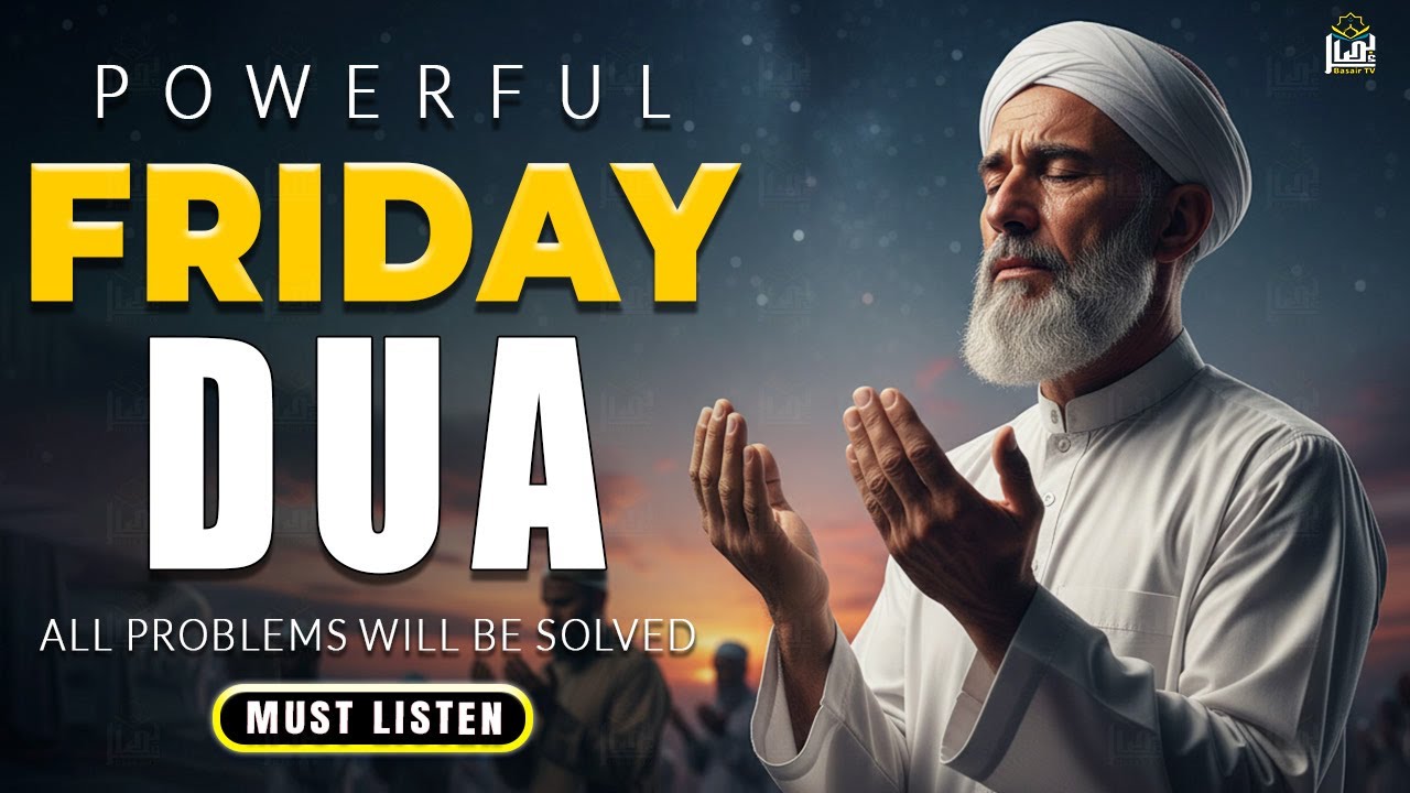 MOST POWERFUL Friday Dua 🔑 | The Gate To Rizq & Endless Barakah | Basair TV