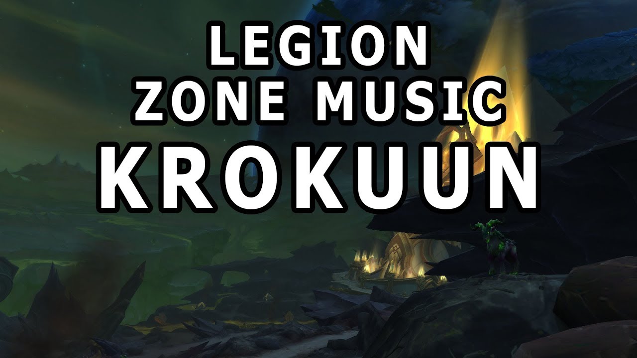 Krokuun Zone Music - World of Warcraft Legion
