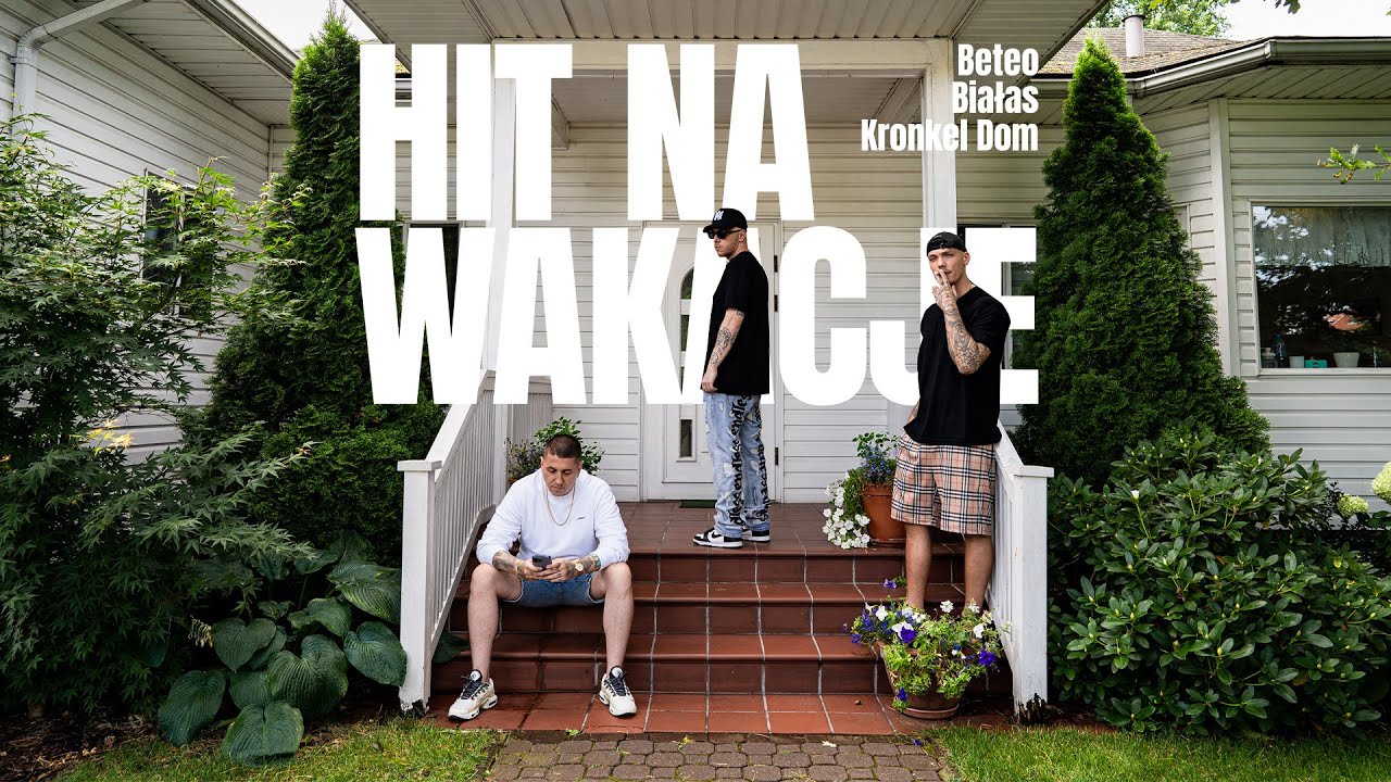 Beteo ft. Białas, Kronkel Dom - Hit na wakacje