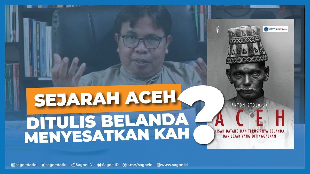 Penyesatan Sejarah Perang Aceh Dalam Buku ACEH Karya Anton Stolwijk Wartawan Belanda | BAGIAN 1