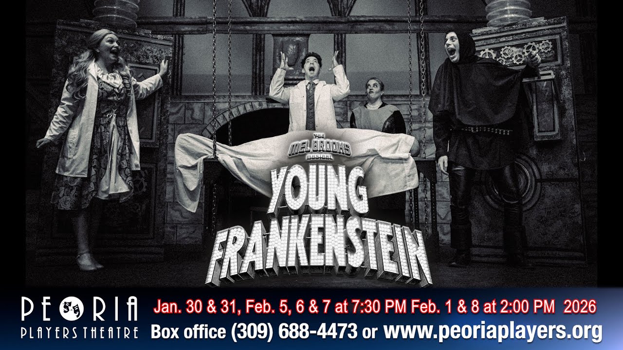 Peoria Players Presents Young Frankenstein - ExplorePeoria.com Entertainment Report