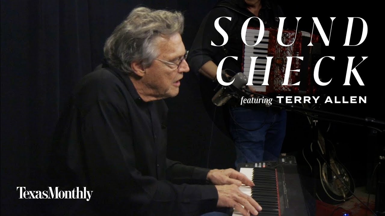 Terry Allen: Texas Monthly's Sound Check