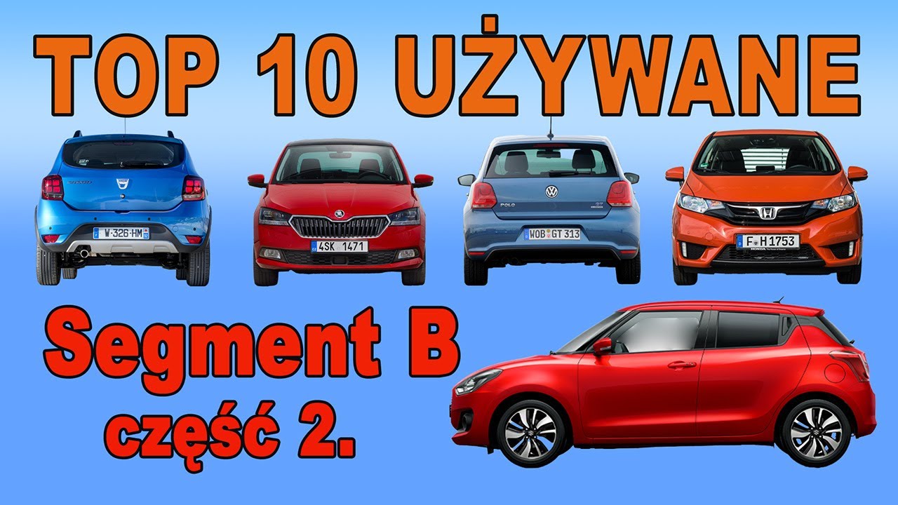 Top 10: NAJLEPSZE używane segmentu B. Część 2.