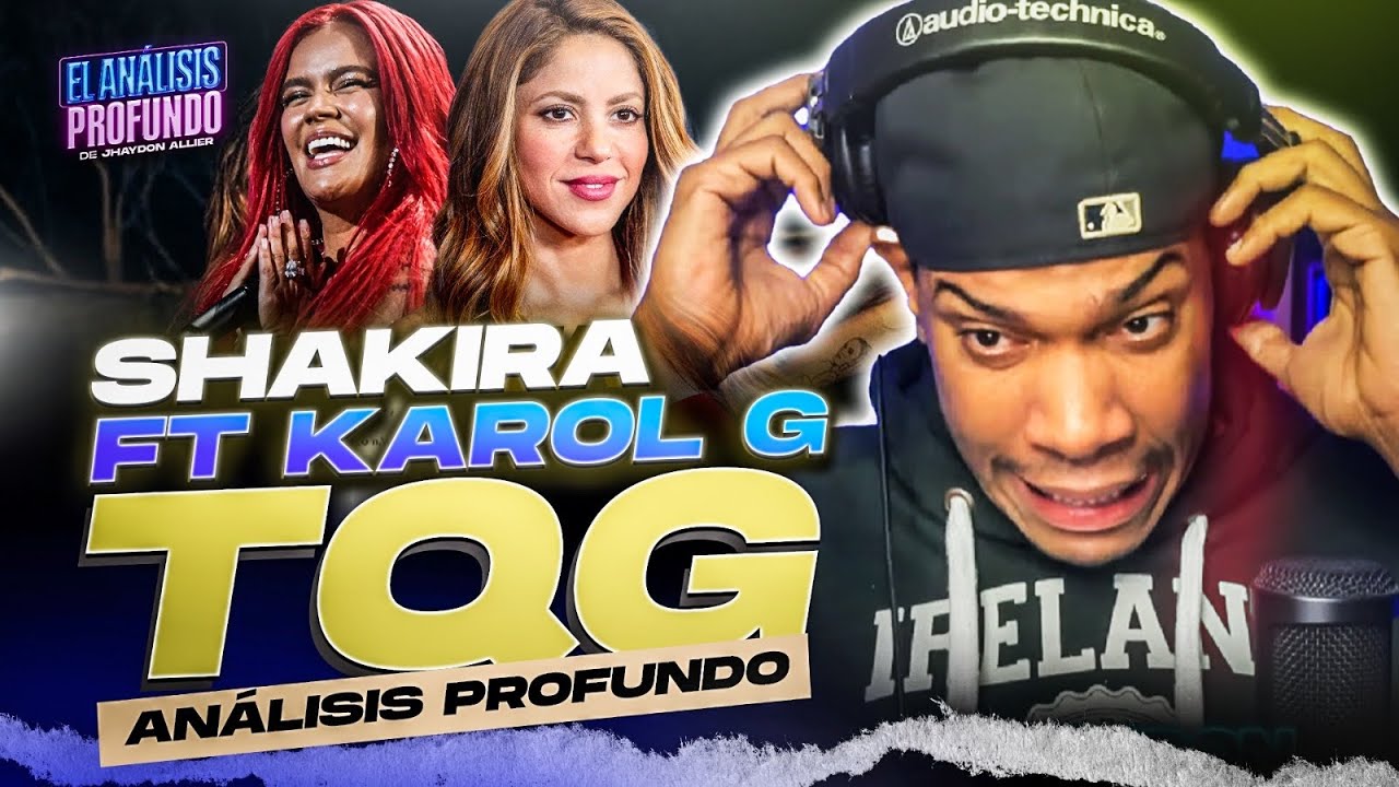 KAROL G X Shakira - TQG (VIDEO OFICIAL)(RIP YAILIN ,ANUEL Y PIQUE) (REACCION) | EL ANALISIS PROFUNDO