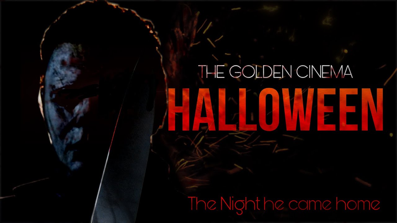 HALLOWEEN [Fan Film] The Golden Cinema