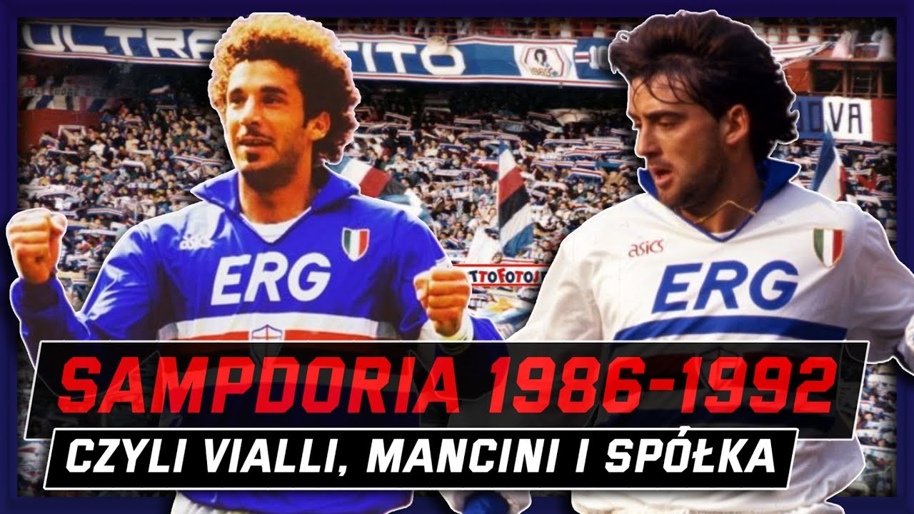 Sampdoria 1986-1992 - czyli Vialli, Mancini i sp&oacute;łka