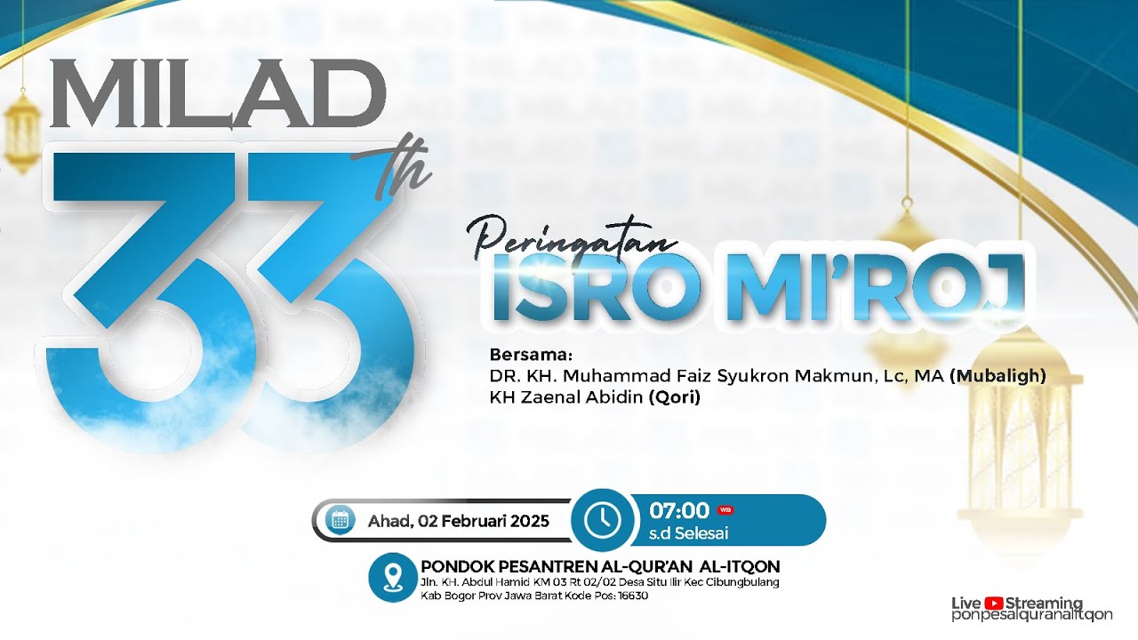 LIVE STREAMING MILAD PONDOK PESANTREN AL-QUR'AN AL-ITQON KE--33 | AHAD, 02 FEBRUARI 2025