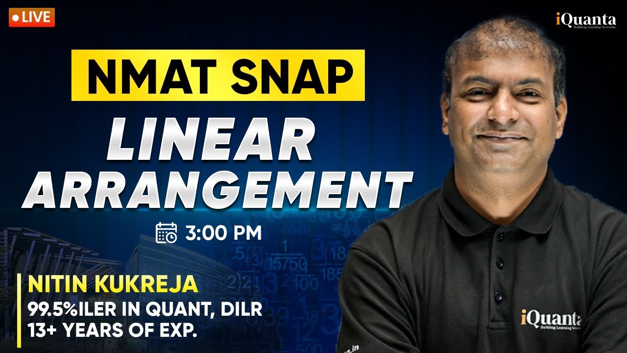 Day 11 &ndash; NMAT & SNAP Practice | Linear Arrangement | Daily Live for 2025