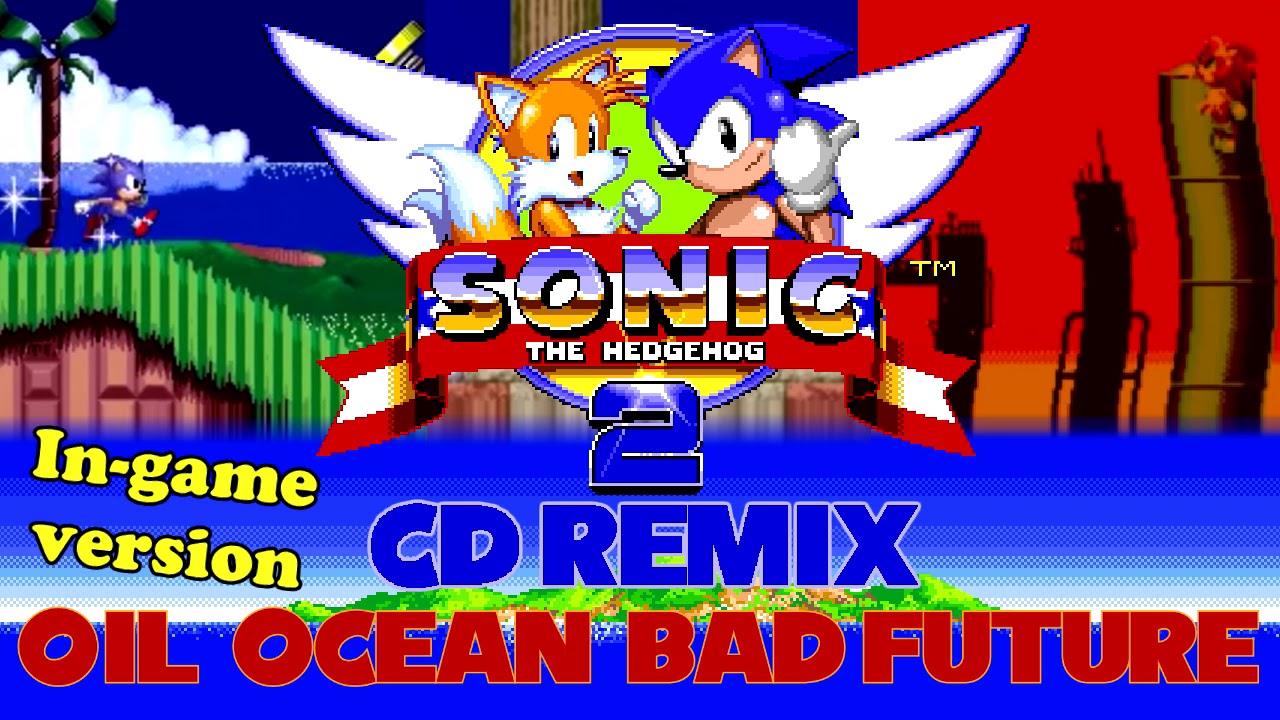 Oil Ocean Zone (Bad Future Remix) (In-game Version) - Sonic 2 CD Remix Music
