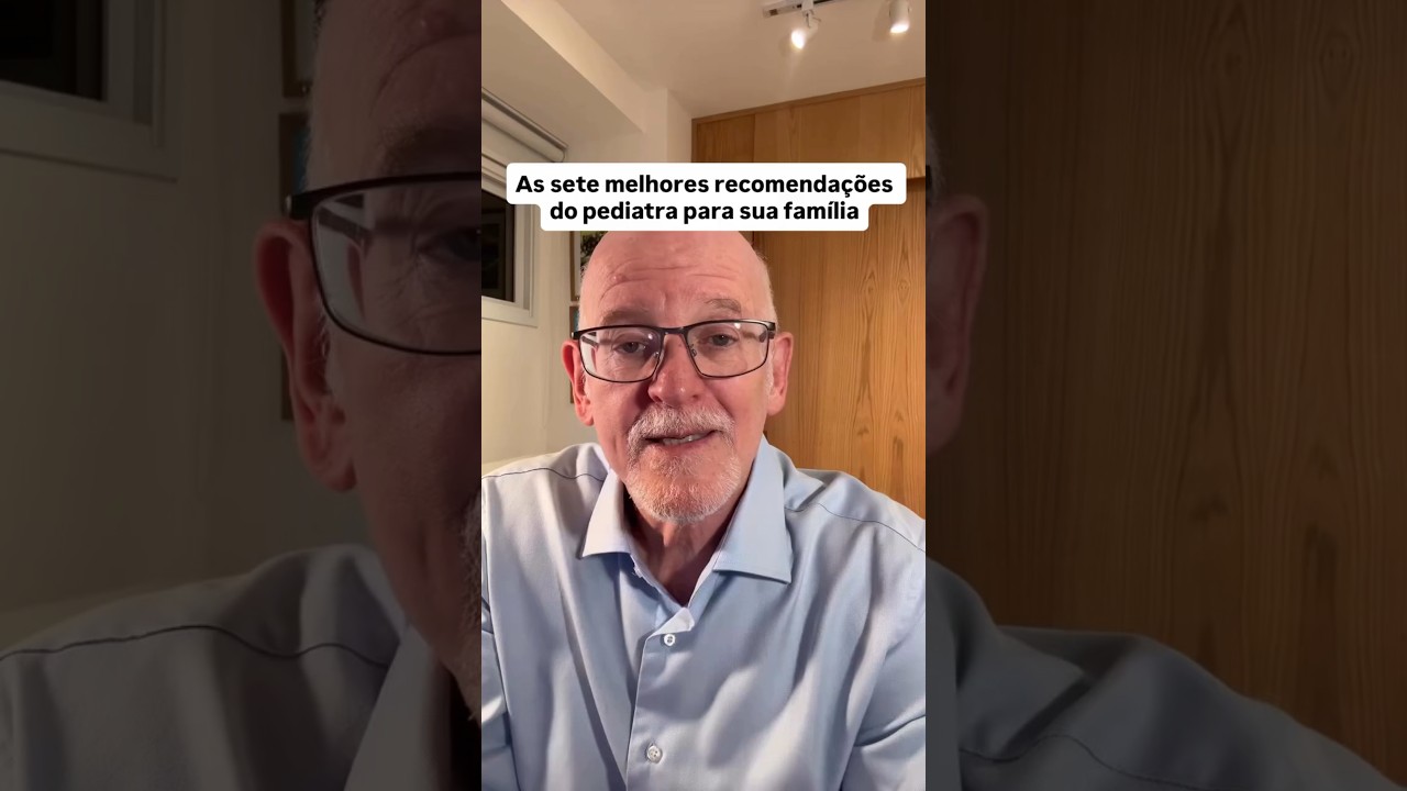 As 7 melhores recomenda&ccedil;&otilde;es do Pediatra para a sua fam&iacute;lia
