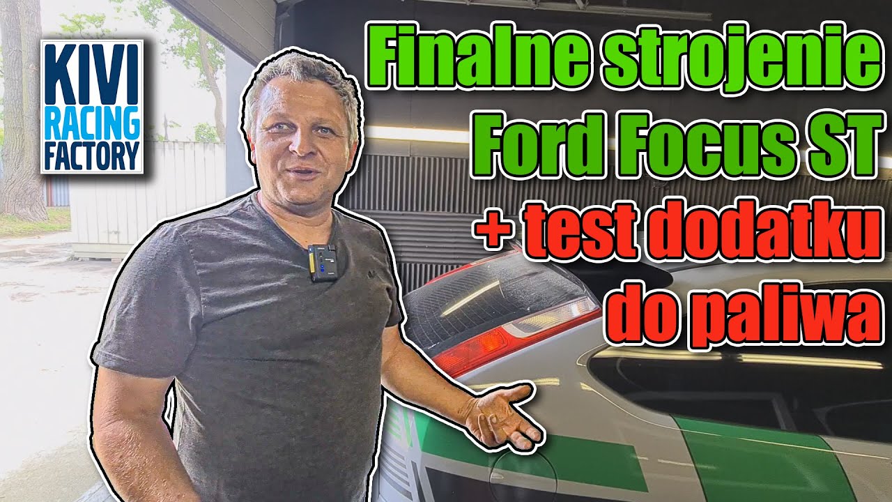 Kivi Racing Factory - Finalne strojenie Ford Focus ST