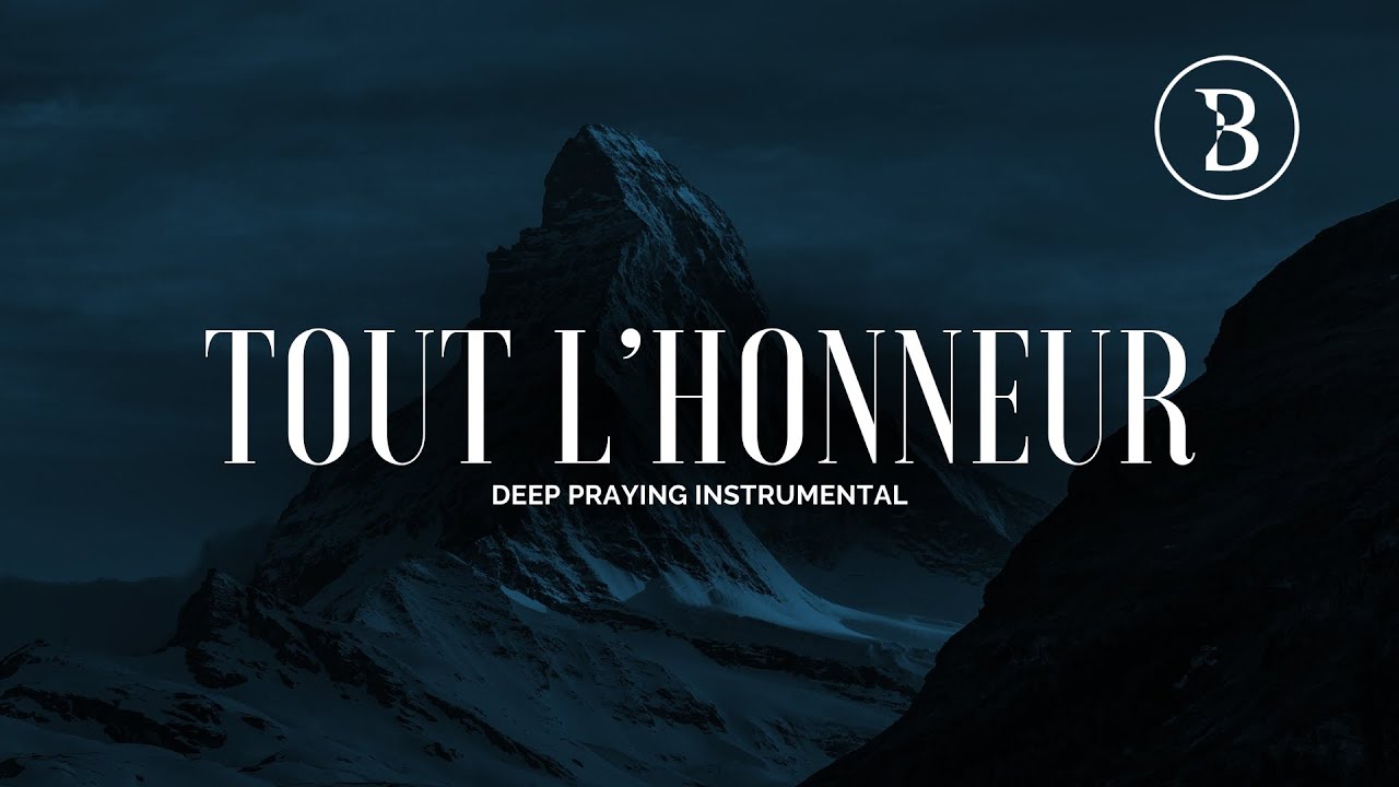 TOUT L'HONNEUR⎟Ron Kenoly - INSTRUMENTALE DE PRIÈRE  (By Joel Tay)
