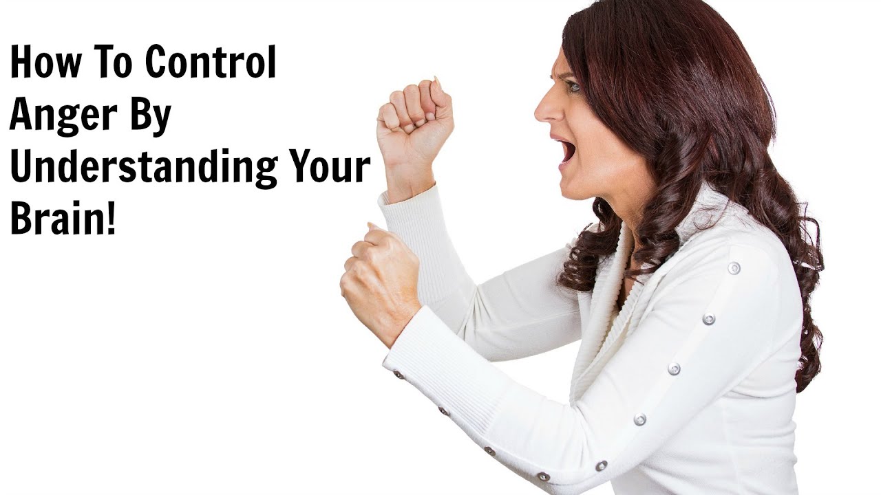 The Brain Science of Anger and How to Control Anger