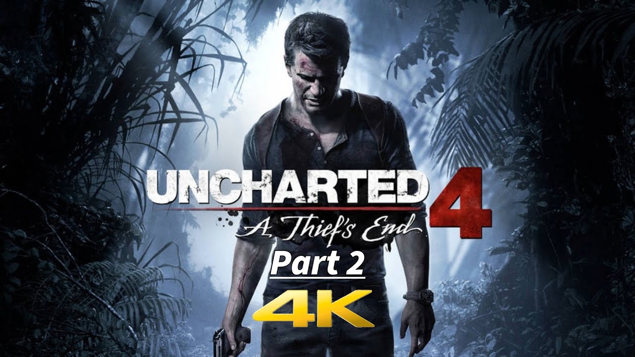 Uncharted 4 Gameplay Part 2 – A Thief’s End (4K)