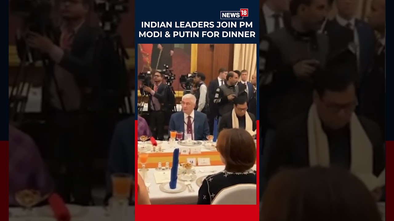 PM Modi & Vladimir Putin Attend State Dinner at Rashtrapati Bhavan | Top Indian Leaders Join Banquet