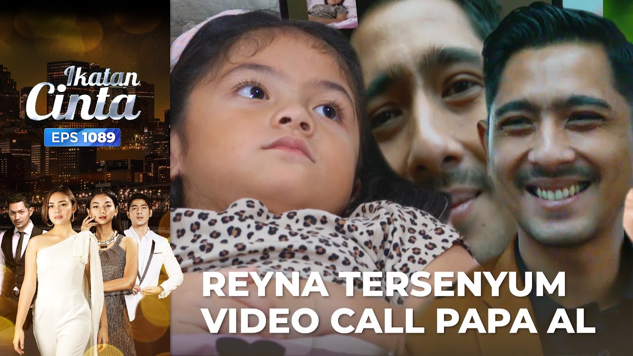 KEMBALI TERSENYUM!! Reyna Senang Saat Video Call Papa AL | IKATAN CINTA | EPS.1089 (2/4)