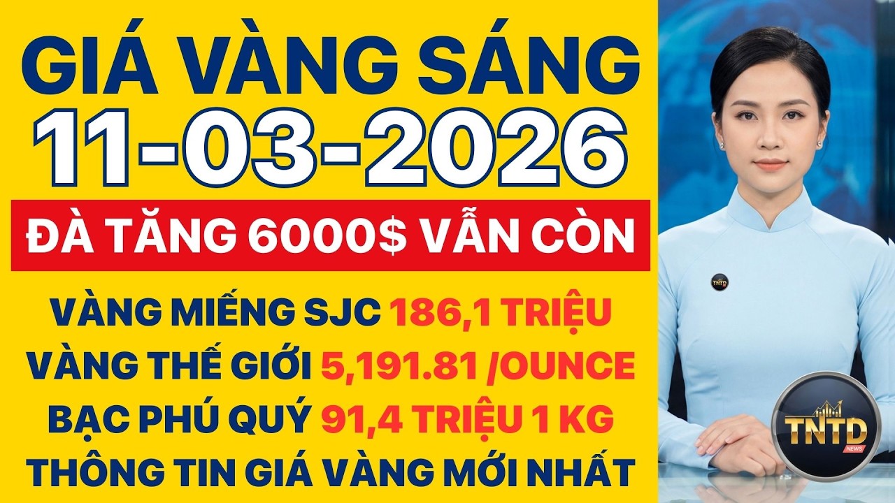 Giá vàng hôm nay | Sáng Ngày 11/3/2026 | Giá vàng thế giới và trong nước, Giá bạc, Ngoại tệ, Bitcoin