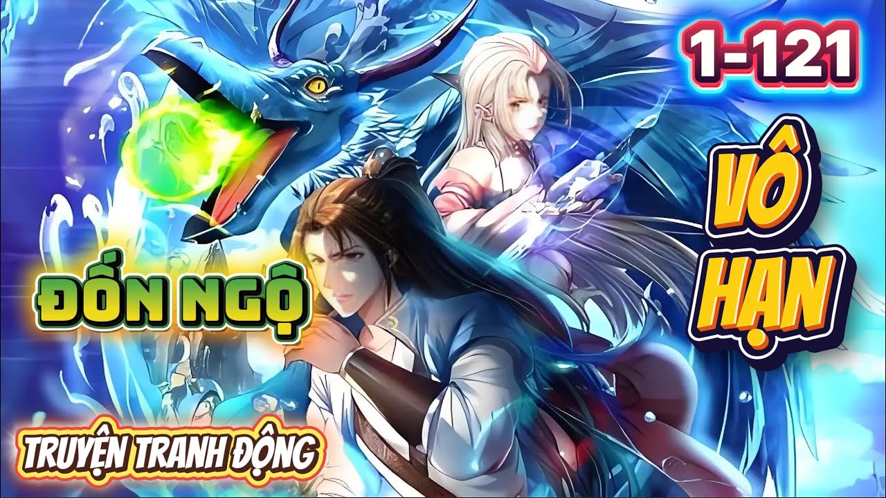 Đốn Ngộ Vô Hạn – [Tập 1-121] | Truyện Tranh Động | Hệ Thống Đốn Ngộ Vô Song | Nes Truyện Tranh