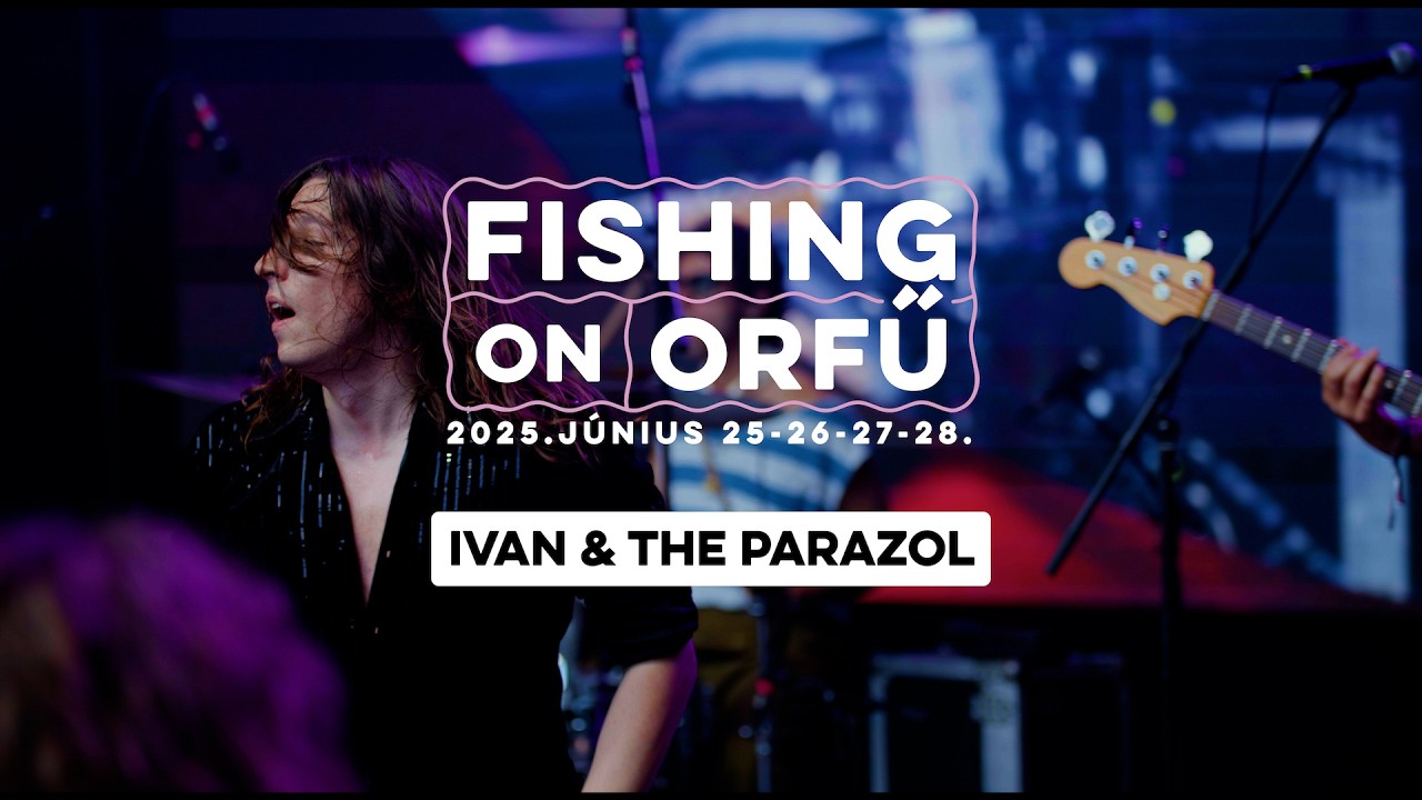 Ivan & The Parazol - Fishing on Orfű 2025 (Teljes koncert)
