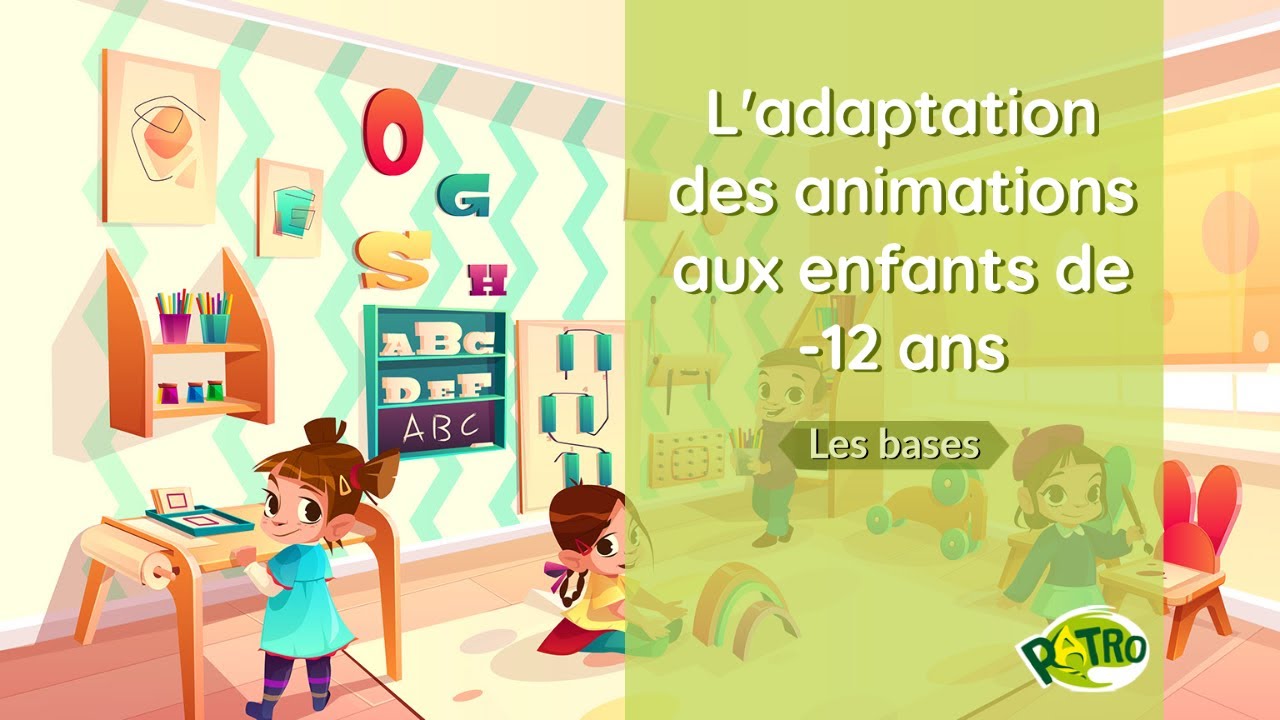 Adaptation des animations aux enfants de  -12 ans