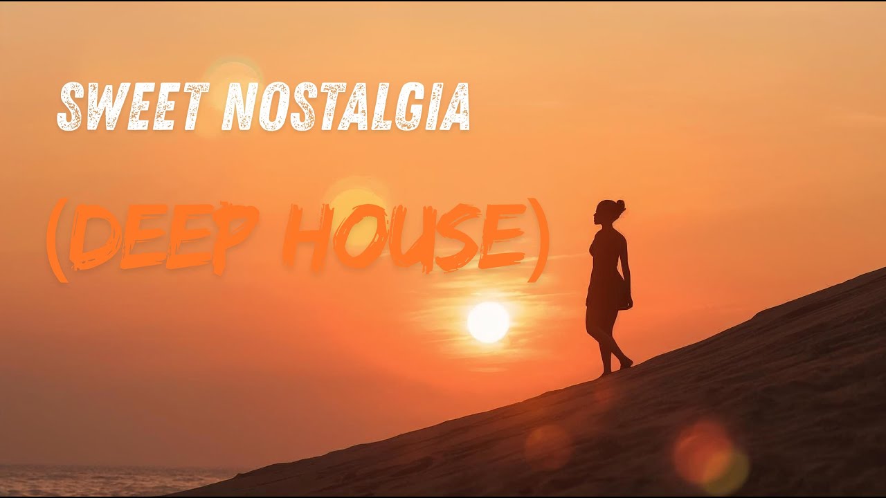 SWEET NOSTALGIA | Deep House Sunset Mix 🌅 Golden Vibes
