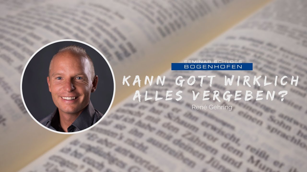 René Gehring: Kann Gott wirklich alles vergeben? | 24.11.2018