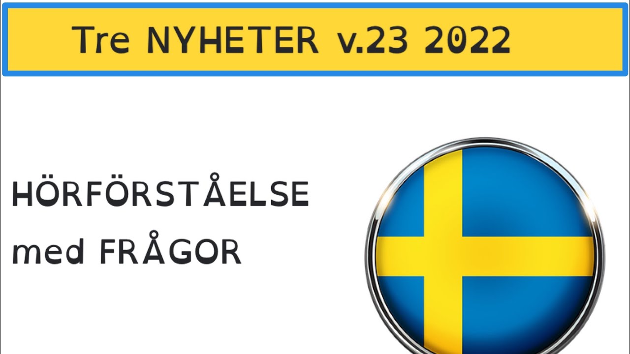 How to Learn Swedish - 3 nyheter med frågor LYSSNA