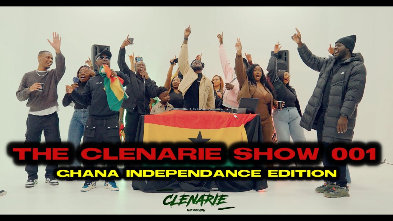 THE CLENARIE SHOW 001 - GHANA INDEPENDANCE EDITION
