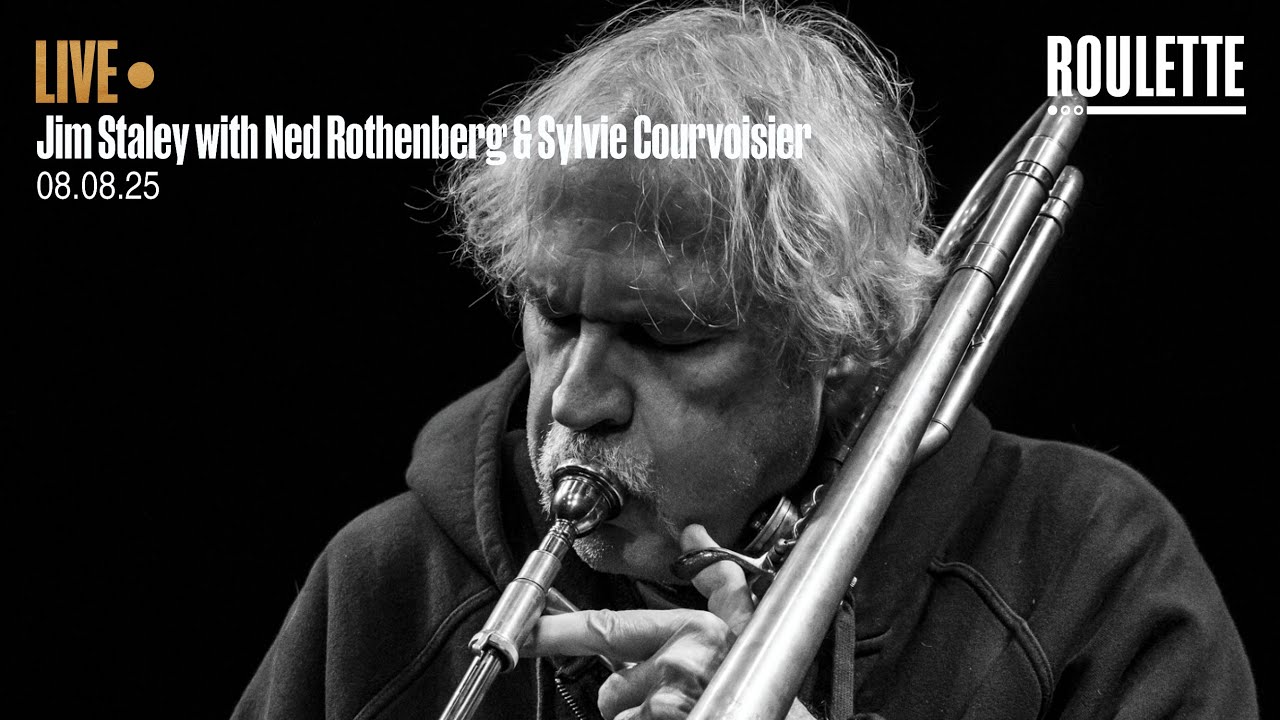Jim Staley with Ned Rothenberg and Sylvie Courvoisier // Live at Roulette