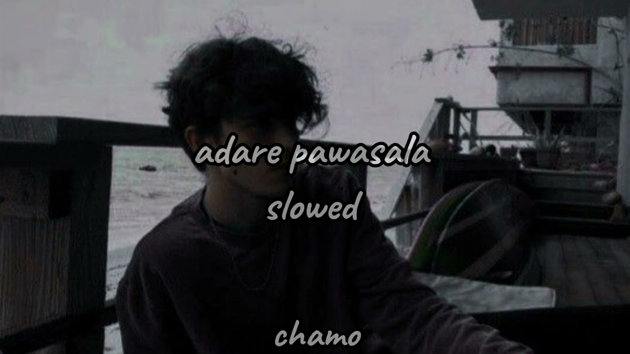adare pawasala (slowed+reverb).