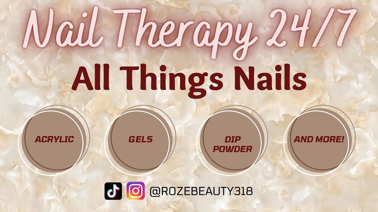 Nail Therapy 24/7 | How To Do your Nails at Home | Press Ons, Acrylic, Gels, Dip & More!