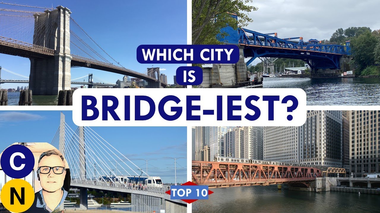 Bridge Cities: The Top 10 North American Cities That Deserve the Nickname