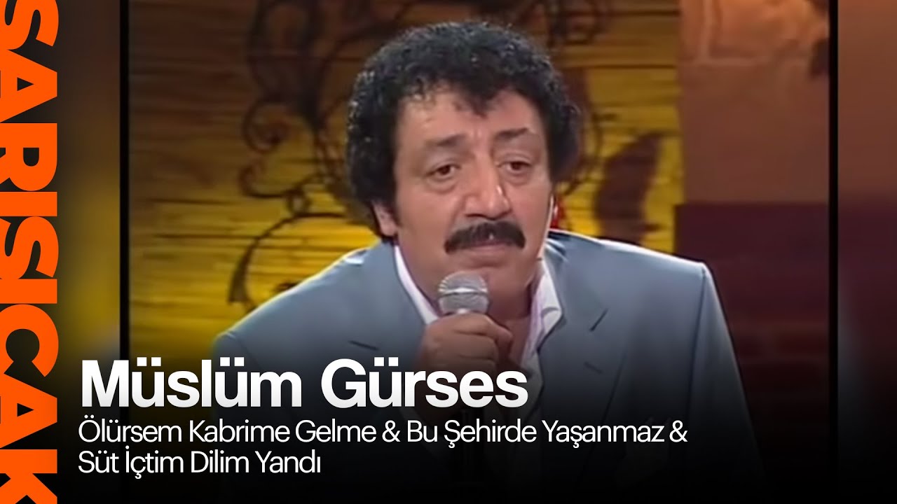 Müslüm Gürses - Ölürsem Kabrime Gelme & Bu Şehirde Yaşanmaz & Süt İçtim Dilim Yandı (Sarı Sıcak)